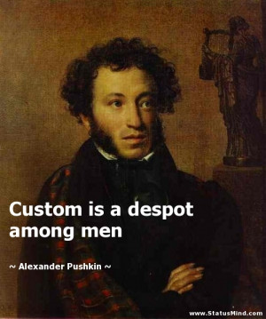 ... is a despot among men - Alexander Pushkin Quotes - StatusMind.com