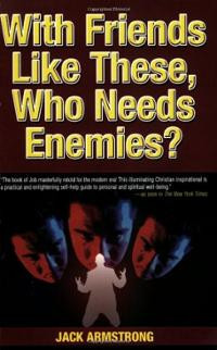 with-friends-like-these-who-needs-enemies-jack-armstrong-paperback ...