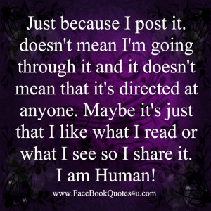 Just because I post it. doesn't mean I'm going through it