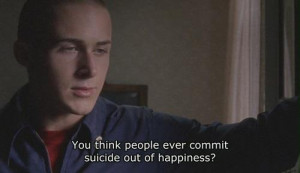 You think people ever commit suicide out of happiness - The Believer ...