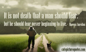 Fear Quotes / Life Quotes / Man Quotes / Marcus Aurelius Quotes
