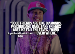 tyga quotes about friendship tyga quotes