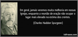 Em geral, jamais veremos muita melhoria em nossas Igrejas, enquanto a ...