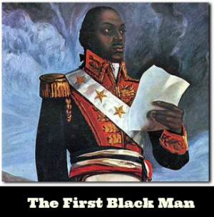 Toussaint Louverture the First Black Man