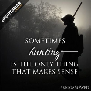 hunting girl quotes on pintrest | So I guess when life's frustrations ...