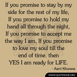 you promise to stay by my side for the rest of my life if you promise ...