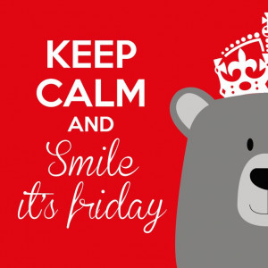 Keep Calm and Smile, it's Friday!