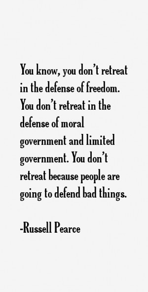You know you don 39 t retreat in the defense of freedom You don 39 t