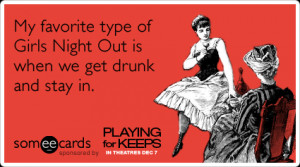Girls Night Out Drunk Playing For Keeps Gerard Butler Funny Ecard ...