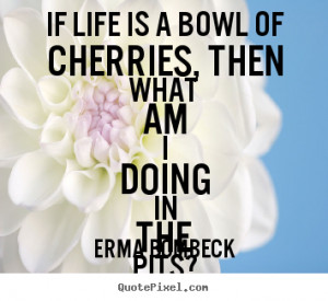 ... erma bombeck more life quotes inspirational quotes love quotes