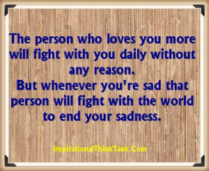 The person who loves you more will fight with you daily without any ...