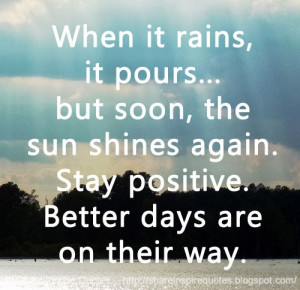 When it rains, it pours... but soon, the sun shines again. Stay ...