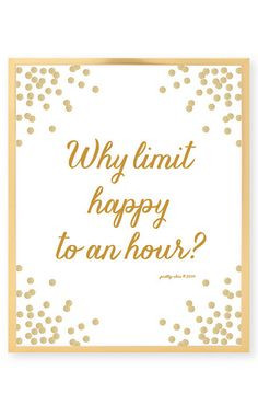 Why limit happy to an hour?