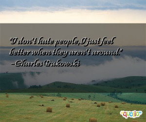 http://www.famousquotesabout.com/quote/I-hate-people-who/32057