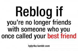 No Longer Friends Quotes No longer best friends.