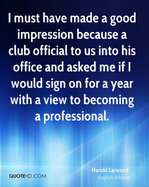 must have made a good impression because a club official to us into ...