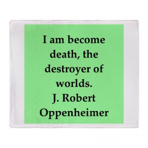 ... Gifts > Atom Living Room > j robert oppenheimer quotes Throw Blanket