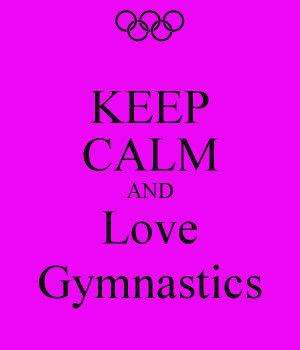 keep calm and love gymnastics keep calm and love gymnastics