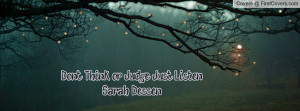 Don't Think or Judge Just ListenSarah Profile Facebook Covers