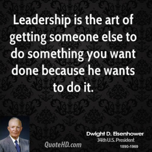 Dwight D. Eisenhower Leadership Quotes