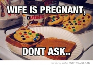 cookie nutella sandwich wife is pregnant funny pics pictures pic ...