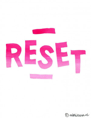 It would be nice to just be able to hit the reset button.
