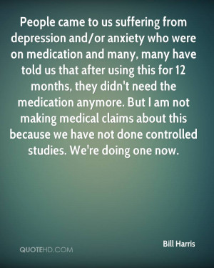 People came to us suffering from depression and/or anxiety who were on ...