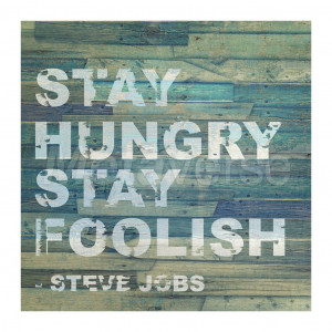 Stay Hungry Steve Jobs Quote art print