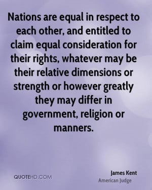 Nations are equal in respect to each other, and entitled to claim ...