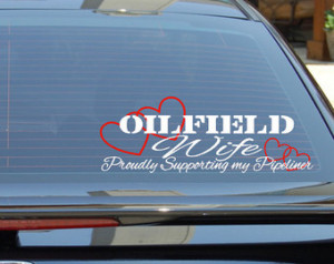 ... Wife/Girlfriend of a Roughneck/Pipeliner Proudly Supporting Car Decal