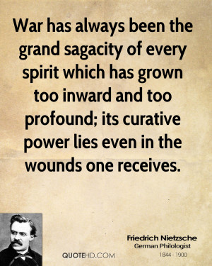 War has always been the grand sagacity of every spirit which has grown ...