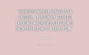 Scientific understanding is often beautiful, a profoundly aesthetic ...