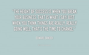 The height of success is when you break your business, that is what I ...