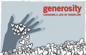 Generosity: Choosing a Life of Overflow