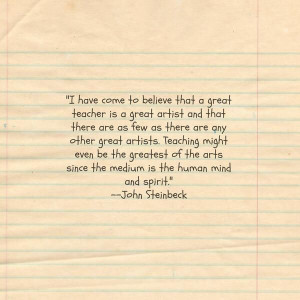 teaching is an art.Artists, Steinbeck Novels, Quotes, John Steinbeck ...