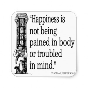 Thomas Jefferson Quote - Happiness - Quotes Sticker