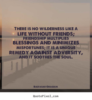 Like A Life Without Friends, Friendship Multiplies Blessings ...