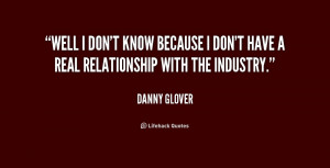 quote-Danny-Glover-well-i-dont-know-because-i-dont-180264_1.png