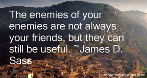 Favorite James D Sass Quotes
