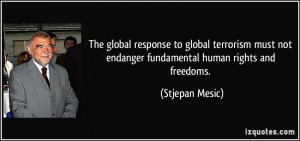 ... not endanger fundamental human rights and freedoms. - Stjepan Mesic
