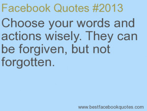 ... be forgiven, but not forgotten.-Best Facebook Quotes, Facebook Sayings