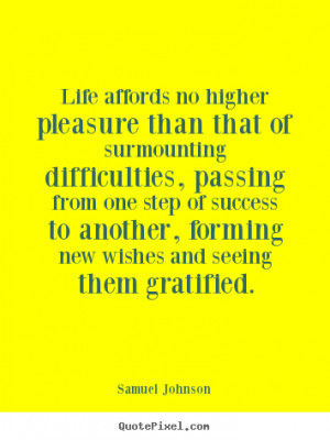 Diy picture quote about success - Life affords no higher pleasure than ...