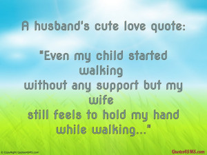 Love My Wife Quotes My wife still feels to hold my