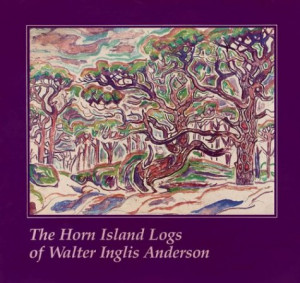 The Horn Island Logs of Walter Inglis Anderson (Mississippi Art Series ...