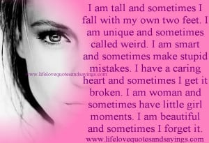 ... woman and sometimes have little girl moments. I am beautiful and