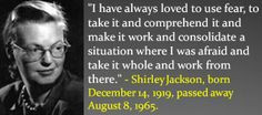 Shirley Jackson, born December 14, 1919, passed away August 8, 1965. # ...