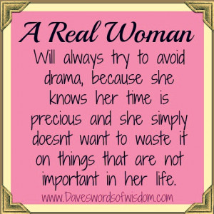 real woman will always try to avoid drama,