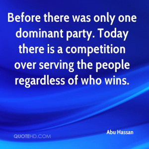 Before there was only one dominant party. Today there is a competition ...