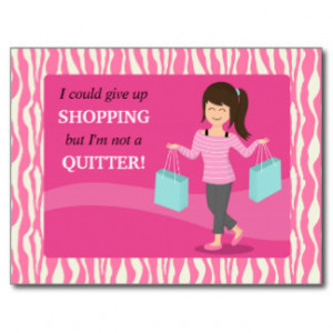 Girly Funny Shopping Quote Not a Quitter Post Card
