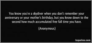 re a skydiver when you don't remember your anniversary or your mother ...
